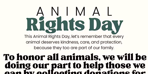 Animal Rights Day - Accepting donations for our local animal shelters.