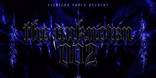 RECKLESS RAVES:  THE UNKNOWN 002 [TEMPLE AFTERPARTY]