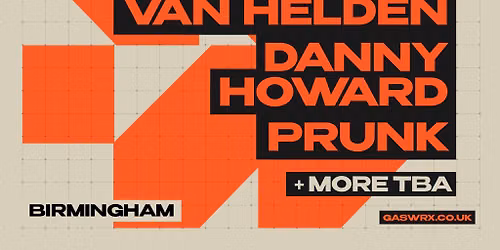GASWRX Opening ft ARMAND VAN HELDEN, DANNY HOWARD, PRUNK & MORE