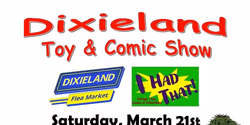 Dixieland Toy & Comic Show - Spring 2026 Edition