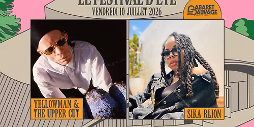 Festival d\u2019\u00c9t\u00e9 \u2022 Yellowman & The Upper Cut I Sika Rlion I 10.07.26
