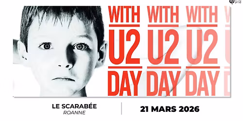 WITH U2 DAY \u2022 Le Scarab\u00e9e Roanne \u2022 Samedi 21 mars 2026