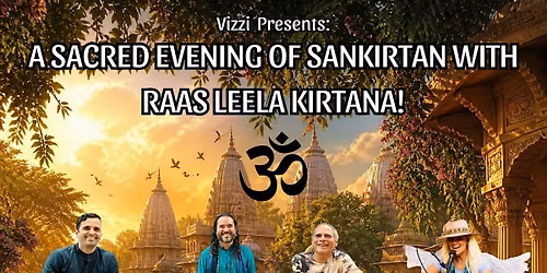 A SACRED EVENING OF SANKIRTAN WITH RAAS LEELA KIRTANA!