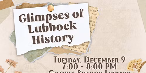 Glimpses of Lubbock History at Groves Branch Library