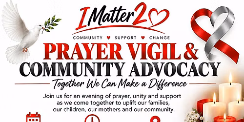 I Matter 2: Prayer Vigil & Community Advocacy