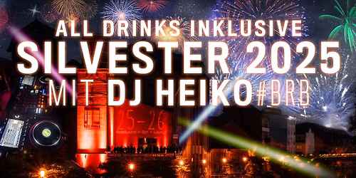 SILVESTERPARTY #DJ HEIKO #ALLE DRINKS INKLUSIVE