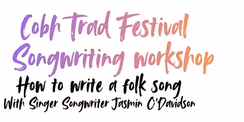 "How to Write a Folk Song" \u2013 Songwriting Workshop with Jasmin O'Davidson