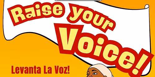 PASEO ART\u00cdSTICO: RAISE YOUR VOICE \/ \u00a1LEVANTA LA VOZ!