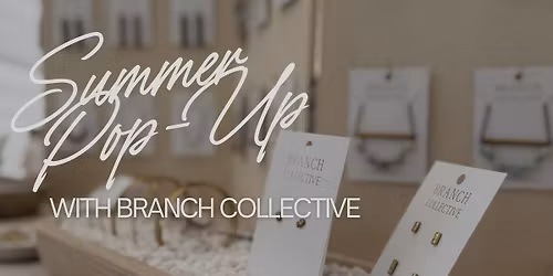 Summer Pop-Up with Branch Collective