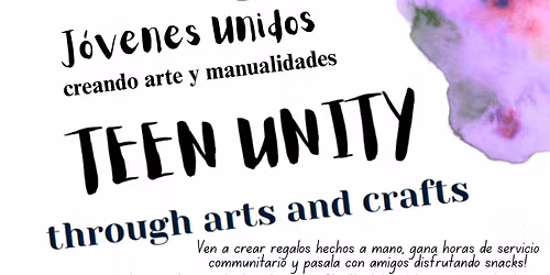 Teen Unity Through Arts & Crafts \/ J\u00f3venes Unidos creando arte y manualidades