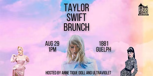 TAYLOR SWIFT DRAG BRUNCH LIVE IN GUELPH!