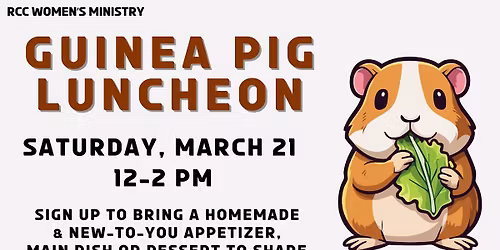 GUINEA PIG LUNCHEON - Sat, March 21 from 12-2pm @ Ross CC