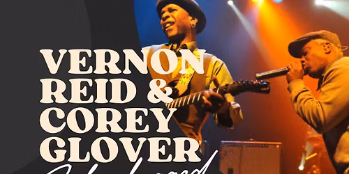 Vernon Reid & Cory Glover