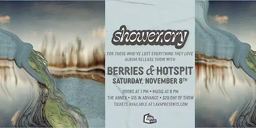Shower Cry Album Release w\/ Berries + Hotspit at The Annex **LAVA Presents**