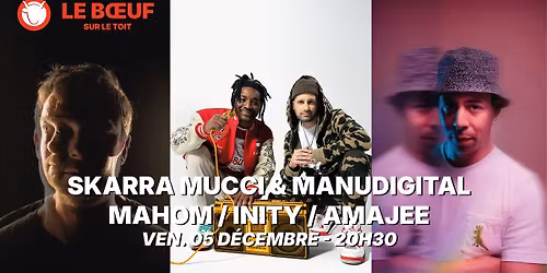 SKARRA MUCCI & MANUDIGITAL \/ MAHOM \/ INITY \/ AMAJEE \/\/ Boeuf sur le Toit [Lons-le-Saunier]