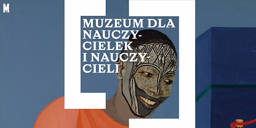 Muzeum dla nauczycielek i nauczycieli - spotkanie z kuratork\u0105 wystawy \ud83d\udee3\ufe0f \u201eDrogi Czarnych\u201d 