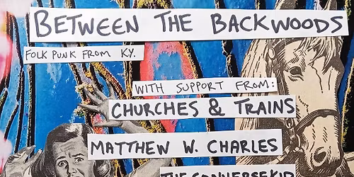 Between The Backwoods, Churches & Trains, THECONVERSEKID, Matthew W Charles at Pilger Ruh!