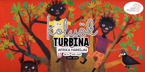 K\u00f6ly\u00f6k Turbina - Afrika hangjai