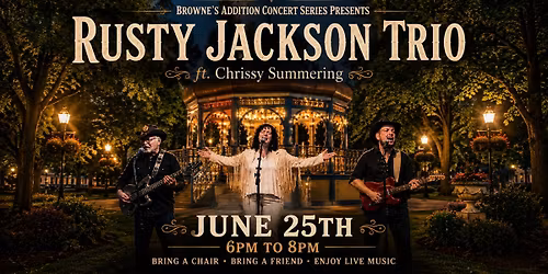 Browne's Addition Concert Series Presents The Rusty Jackson Trio