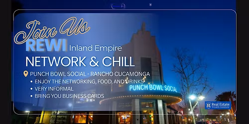 Real Estate Networking - REWI Network & Chill Inland Empire