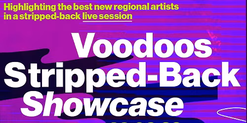 Voodoos Stripped-Back Showcase
