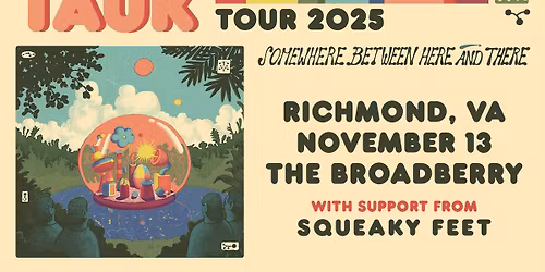 TAUK w\/ Squeaky Feet at The Broadberry 11\/13\/25