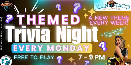 \ud83d\udc49 Themed Trivia Night | New Theme Every Week | Mondays at Alien Taco