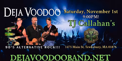 Deja Voodoo at "TJ CALLAHAN'S"!!!