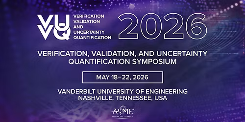 VVUQ 2026: Verification, Validation, and Uncertainty Quantification Symposium