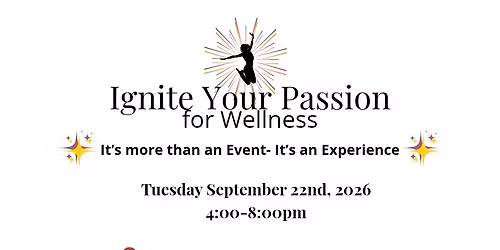 3rd Ignite Your Passion for Wellness Expo