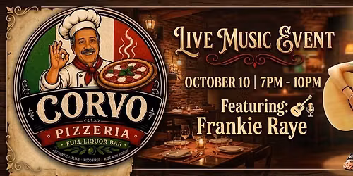 Corvo's Pizzeria Meets Frankie Raye - LIVE