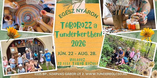 T\u00e1borozz a T\u00fcnd\u00e9tkertben! Eg\u00e9sz ny\u00e1ron 12 f\u00e8le tematikus napk\u00f6zis t\u00e1borral v\u00e1runk!