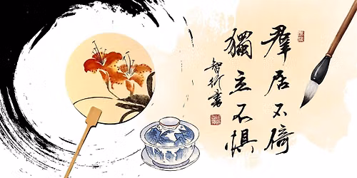 Chinese Calligraphy, Painting, Short Talk and Tea Culture