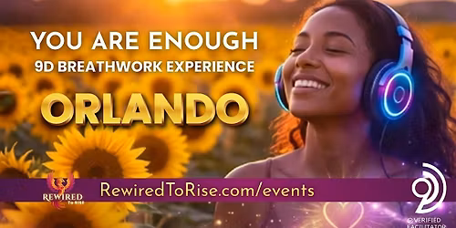 9D BREATHWORK | YOU ARE ENOUGH | ORLANDO | BEGINNER-FRIENDLY