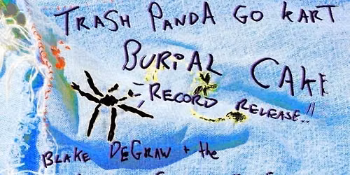 Trash Panda Go Kart \/ Burial Cake \/ Blake DeGraw & the American Society of Evil Engineers