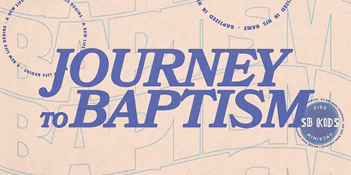 Journey to Baptism & Communion - Millard
