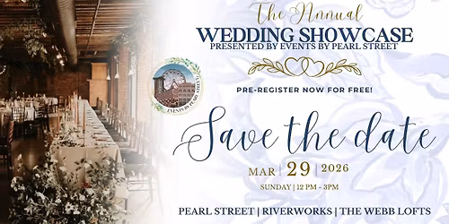 The Annual Wedding Showcase presented by Events by Pearl Street!