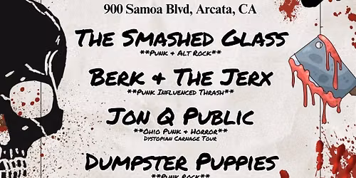 PUNK, ALT, & HORROR w\/ The Smashed Glass \/\/ Berk & the Jerx \/\/ Jon Q Public \/\/ Dumpster Puppies