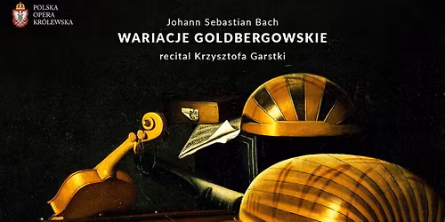 WARIACJE GOLDBERGOWSKIE \/ Johann Sebastian Bach \u2013 recital klawesynowy Krzysztofa Garstki