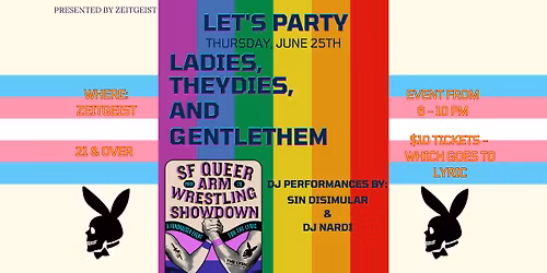 Ladies, Theydies and Gentlethem Kickoff PRIDE party at Zeitgeist!