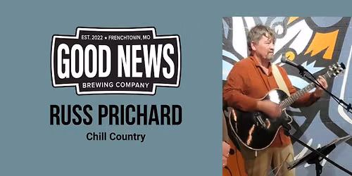 Russ Prichard Live Music at Good News Brewing \u2013 Frenchtown