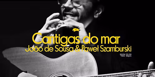 Cantigas do mar \u2014 Jo\u00e3o de Sousa & Pawe\u0142 Szamburski