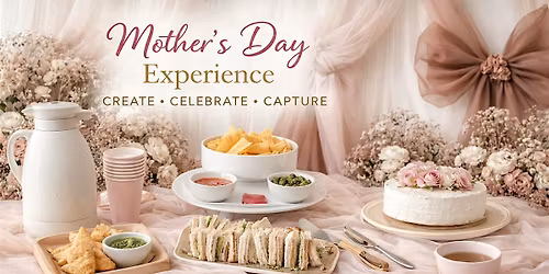Mother\u2019s Day Experience: Create, Celebrate & Capture Beautiful Moments