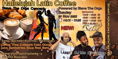 Hallelujah Latin Coffee * Brunch-Dinner! | Tickets 14:15-15:00 \u20ac5 |15:01-16:30 \u20ac8 |16:31-19:35 \u20ac10