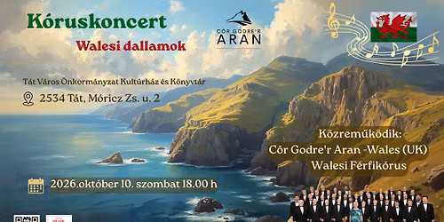 K\u00f3ruskoncert \/ Choir concert - Walesi dallamok \/ Welsh melodies