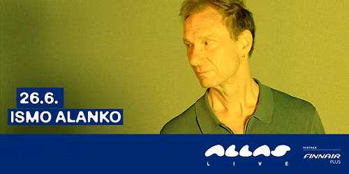 26.6. Ismo Alanko | Allas Live | K18