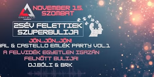 CASTELLO \/ FELVID\u00c9KI 25\u00c9V FELETTIEK SZUPERBULIJA