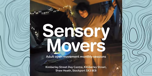 Sensory Movers for Adults in Stockport \u2014 Inclusive Dance, June Session