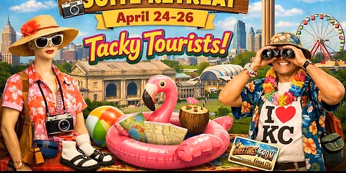 26th Annual Kansas City Suite Retreat Apr 24-26 (Theme: Tacky Tourist )