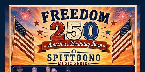 Freedom 250 Spittoono Music Series